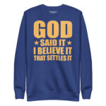 GOD SAID IT I BELIEVE IT THAT SETTLES IT - Image 5