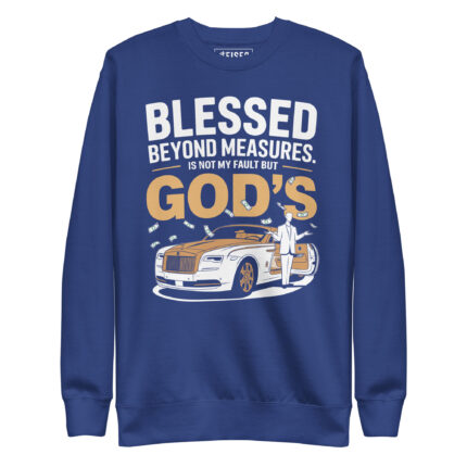 BLESSED BEYOND MEASURES IT'S NOT MY FAULT BUT GOD’S