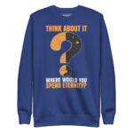 THINK ABOUT IT WHERE WOULD YOU SPEND ETERNITY? - Image 5