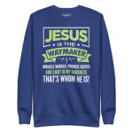 JESUS IS THE WAY MAKER, MIRACLE WORKER, PROMISE KEEPER AND LIGHT IN THE DARKNESS, THAT WHOM HE IS!