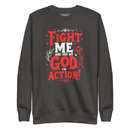 FIGHT ME AND SEE MY GOD IN ACTION