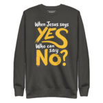 WHEN JESUS SAYS YES, WHO CAN SAY NO? - Image 5