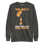 THINK ABOUT IT WHERE WOULD YOU SPEND ETERNITY? - Image 6