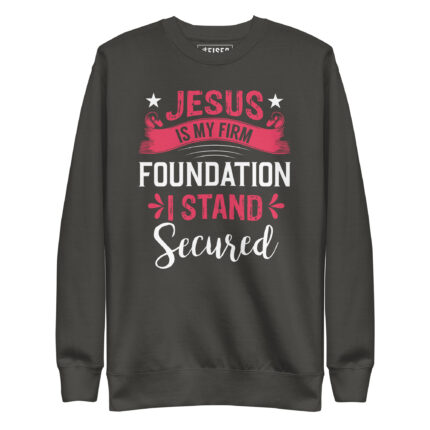JESUS IS MY FIRM FOUNDATION I STAND SECURE