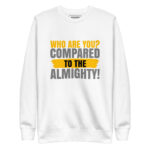 WHO ARE YOU COMPARED TO THE ALMIGHTY? - Image 11