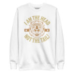 I’M THE HEAD NOT THE TAIL