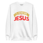 I’LL RATHER HAVE JESUS! - Image 11