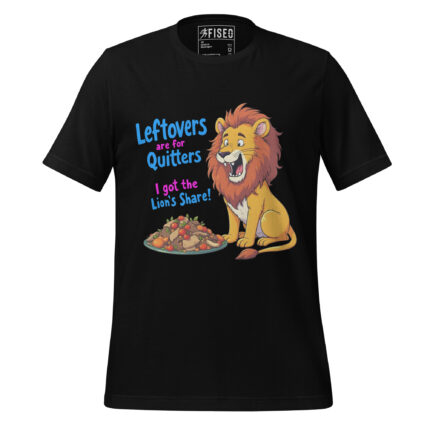 LET OVER ARE FOR QUITTERS, I'VE GOT THE LION'S SHARE