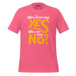 WHEN JESUS SAYS YES, WHO CAN SAY NO? - Image 7
