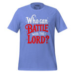 WHO CAN BATTLE WITH THE LORD?