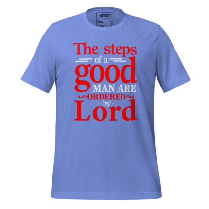 THE STEPS OF A GOOD MAN ARE ORDERED BY LORD
