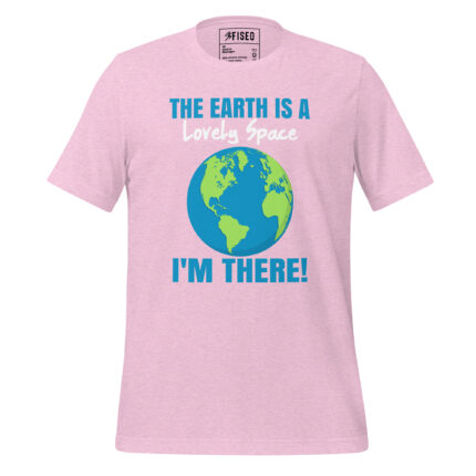 THE EARTH IS A LOVELY SPACE I’M THERE!