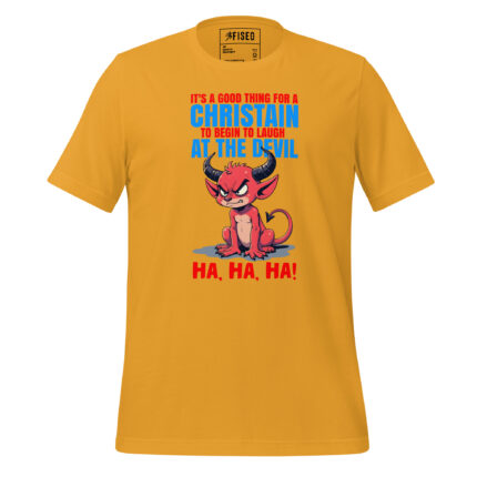 IT'S A GOOD THING FOR A CHRISTIAN BEGIN TO LAUGH AT THE DEVIL HA, HA, HA!