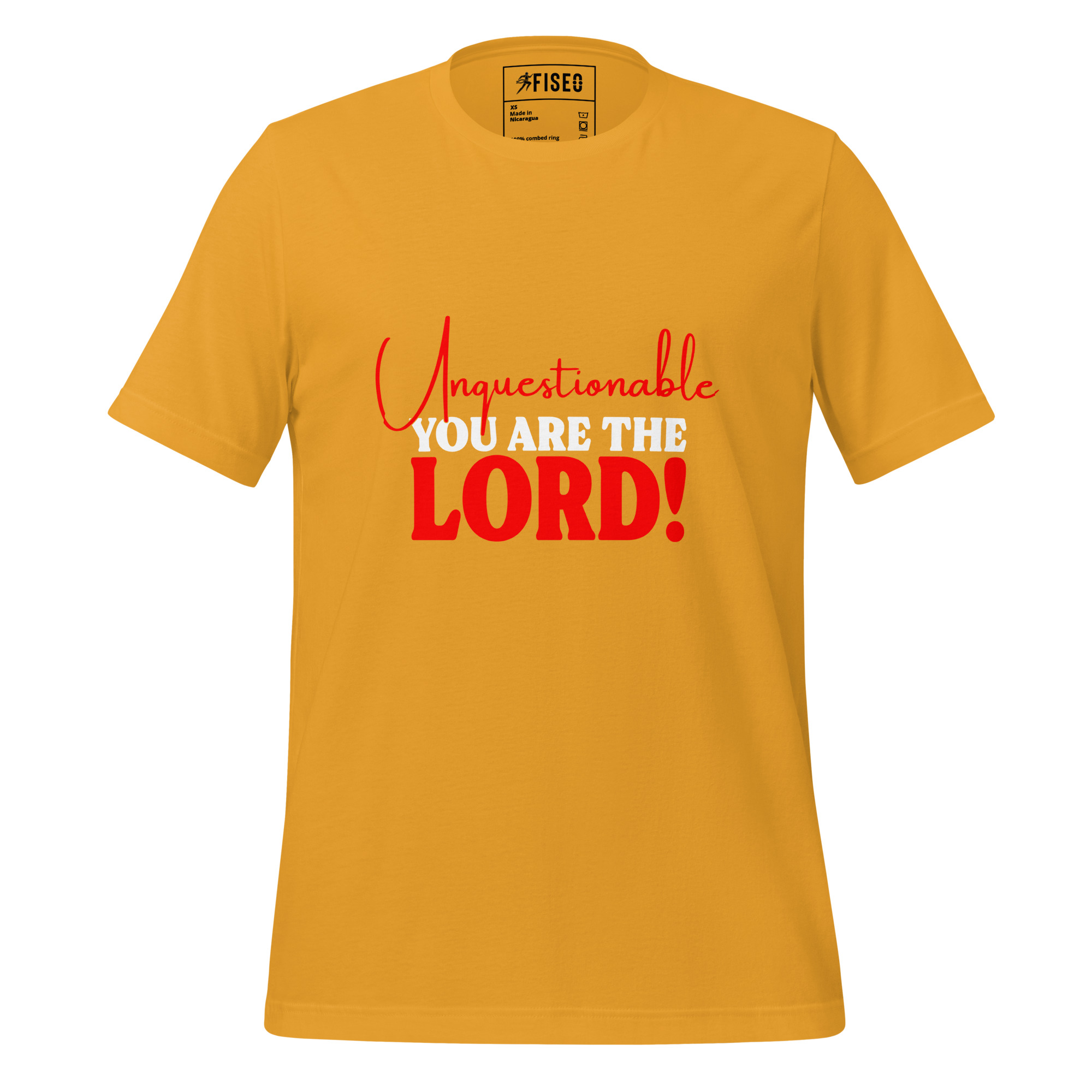 unisex-staple-t-shirt-mustard-front-67c4049d6b262.jpg UNQUESTIONABLE YOU ARE THE LORD! - Image 1
