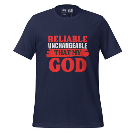 RELIABLE UNCHANGEABLE THAT MY GOD