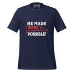 HE MADE ALL IMPOSSIBILITIES POSSIBLE - Image 3
