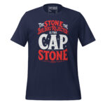 THE STONE THE BUILDERS REJECTED IS THE CAP STONE