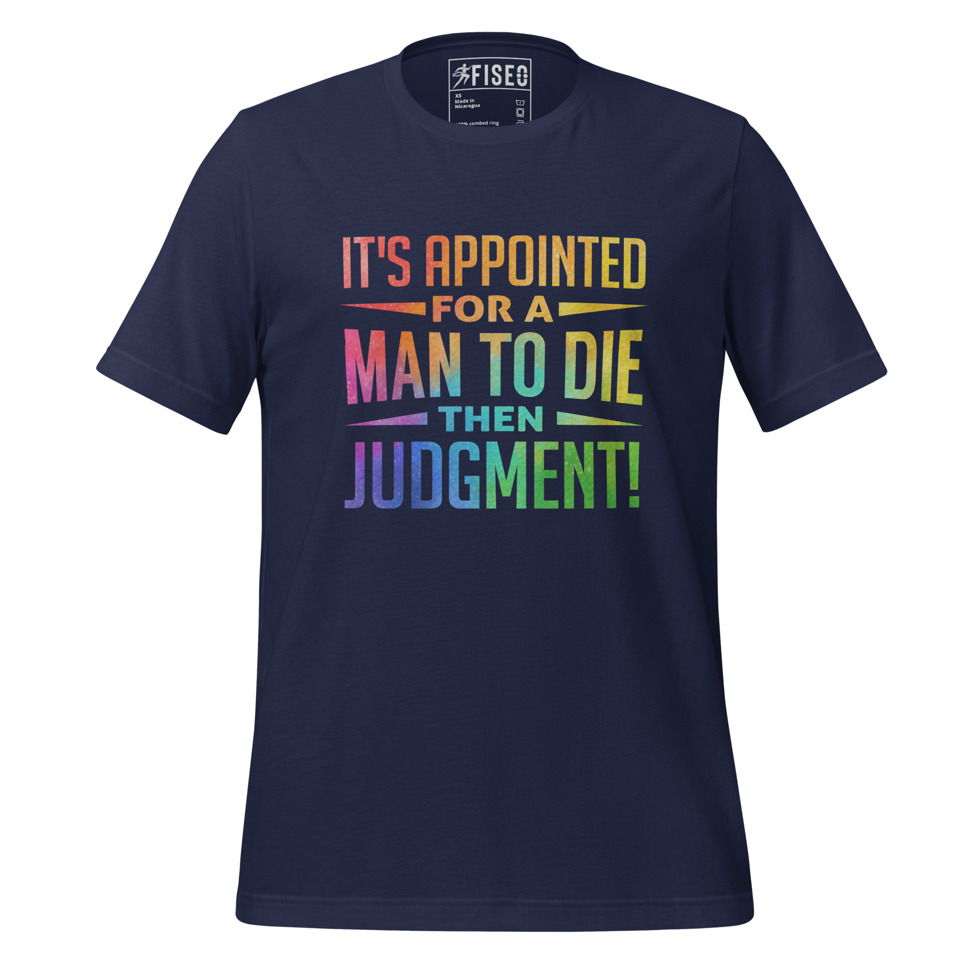 unisex-staple-t-shirt-navy-front-67c56afe8f559.jpg ITS APPOINTED FOR A MAN TO DIE THEN JUDGMENT - Image 1