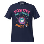 POSITIVE INFLUENCER MODE ON