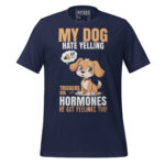 MY DOG HATES YELLING, TRIGGERS HIS HORMONES