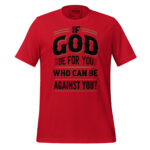 IF GOD BE FOR YOU WHO CAN BE AGAINST YOU?
