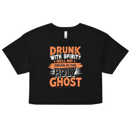 DRUNK IN THE SPIRIT HELL KNOW DRUNK IN THE HOLY GHOST