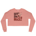 YOU’LL NOT GONNA PAY A DIME TO BE NICE!