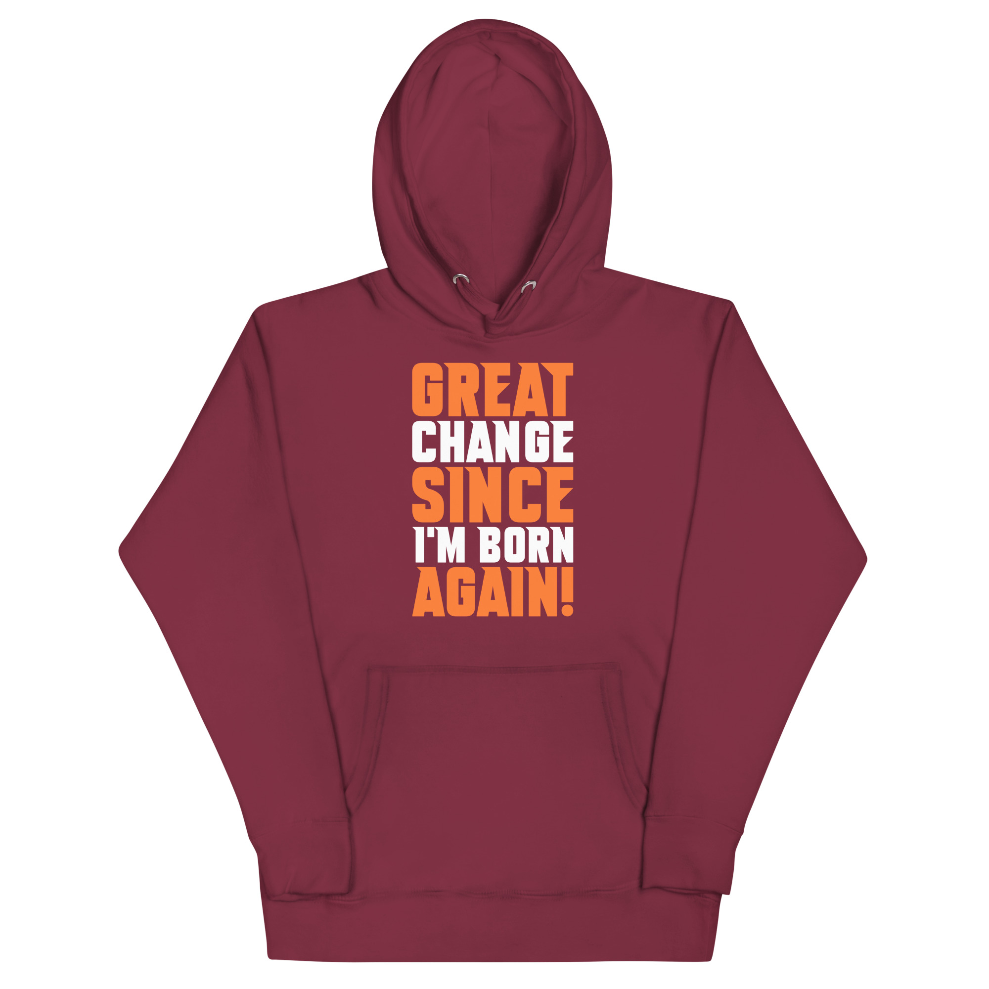 unisex-premium-hoodie-maroon-front-6803550d66935.jpg GREAT CHANGE SINCE I’M BORN AGAIN - Image 1