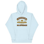 I HAVE NO EXCEPTION  NO PERMISSION NO APPROACH