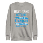 HEY TAKE NOTHING FROM A STRANGER YOU ACTUALLY DON'T NEED IT. - Image 9
