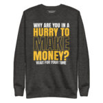 WHY ARE YOU IN A HURRY TO MAKE MONEY? WAIT FOR YOUR TIME - Image 4