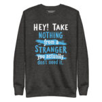HEY TAKE NOTHING FROM A STRANGER YOU ACTUALLY DON'T NEED IT. - Image 4