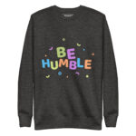 BE HUMBLE WITH - Image 3