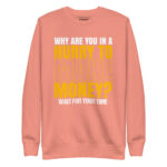 WHY ARE YOU IN A HURRY TO MAKE MONEY? WAIT FOR YOUR TIME - Image 8