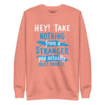 HEY TAKE NOTHING FROM A STRANGER YOU ACTUALLY DON'T NEED IT. - Image 8