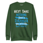 HEY TAKE NOTHING FROM A STRANGER YOU ACTUALLY DON'T NEED IT. - Image 6
