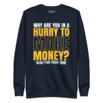 WHY ARE YOU IN A HURRY TO MAKE MONEY? WAIT FOR YOUR TIME - Image 3