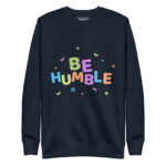 BE HUMBLE WITH