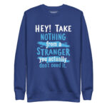 HEY TAKE NOTHING FROM A STRANGER YOU ACTUALLY DON'T NEED IT. - Image 5
