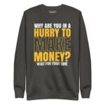 WHY ARE YOU IN A HURRY TO MAKE MONEY? WAIT FOR YOUR TIME - Image 5
