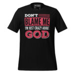 DON’T BLAME ME I’M JUST CRAZY ABOUT GOD - Image 2