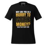 WHY ARE YOU IN A HURRY TO MAKE MONEY? WAIT FOR YOUR TIME - Image 2