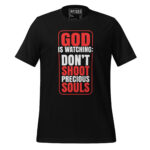 GOD IS WATCHING DON’T SHOOT PRECIOUS SOULS - Image 2