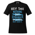 HEY TAKE NOTHING FROM A STRANGER YOU ACTUALLY DON'T NEED IT. - Image 2