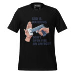 GOD IS WATCHING DON'T OPEN FIREARM ON ANYBODY - Image 2