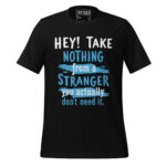 HEY! TAKE NOTHING FROM A STRANGER YOU ACTUALLY DON'T NEED IT. - Image 2