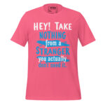 HEY TAKE NOTHING FROM A STRANGER YOU ACTUALLY DON'T NEED IT. - Image 7