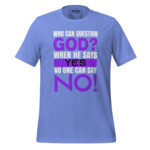 WHO CAN QUESTION GOD? WHEN HE SAYS YES NOBODY CAN SAY NO! - Image 8