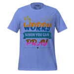 WHY WORRY WHEN YOU CAN PRAY - Image 8