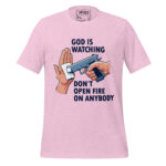 GOD IS WATCHING DON'T OPEN FIREARM ON ANYBODY